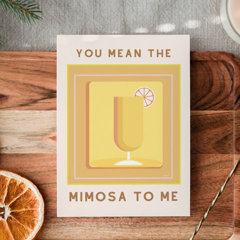Mimosa to Me Card