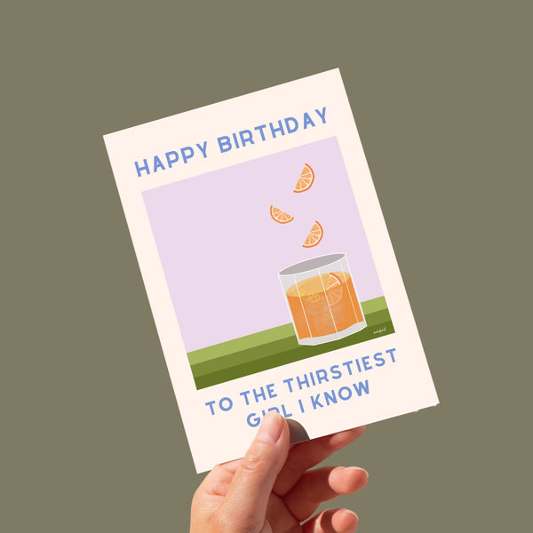 Thirsty Girl Birthday Card